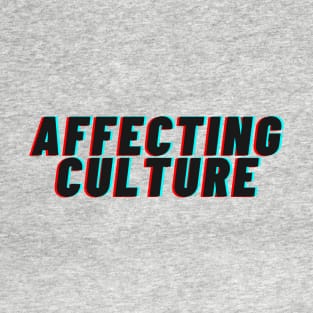 Affecting Culture T-Shirt